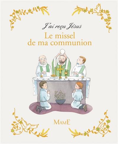 Le missel de ma communion : texte de la liturgie