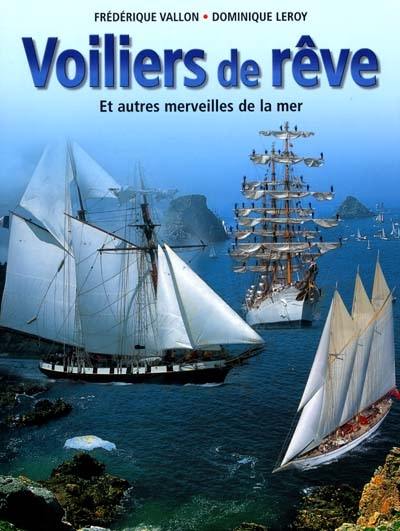 Voiliers de rêve et autres merveilles de la mer