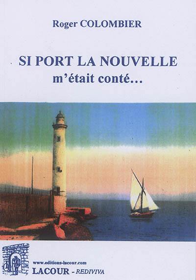 Si Port La Nouvelle m'était conté...