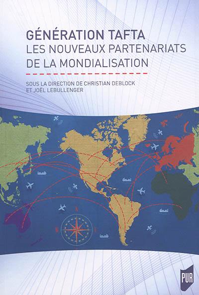 Génération TAFTA : les nouveaux partenariats de la mondialisation