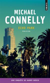 Une enquête de Harry Bosch. Echo park