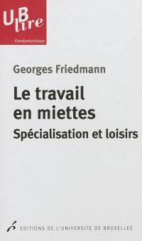 Le travail en miettes : spécialisation et loisirs