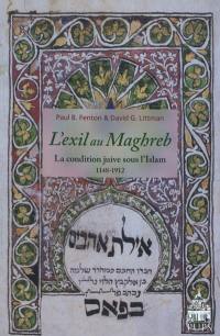 L'exil au Maghreb : la condition juive sous l'islam, 1148-1912