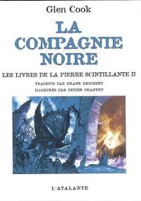 La Compagnie noire. Les livres de la pierre scintillante : 2e partie