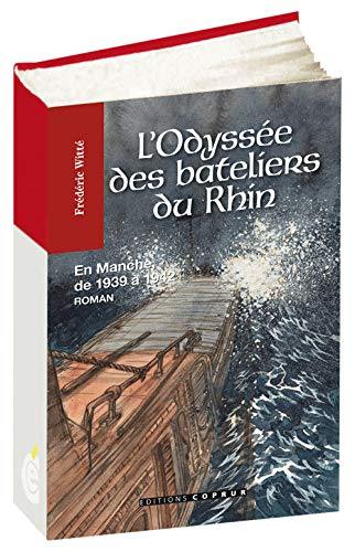 L'odyssée des bateliers du Rhin : en Manche de 1939 à 1942