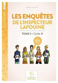 Les enquêtes de l'inspecteur Lafouine. Vol. 2. Cycle III : 8 nouvelles enquêtes