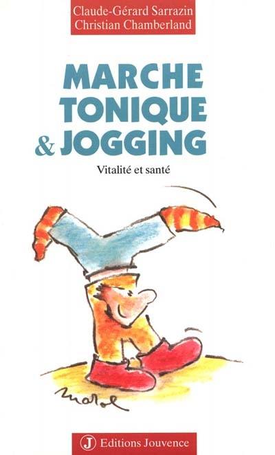 Marche tonique et jogging : vitalité et santé