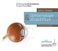 Ophtalmologie et acupuncture : cahiers cliniques