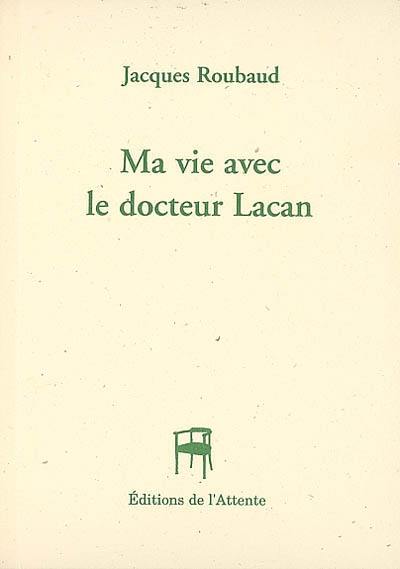 Ma vie avec le docteur Lacan