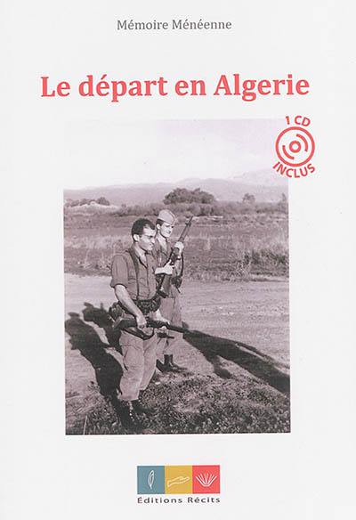 Le départ en Algérie : mémoire ménéenne