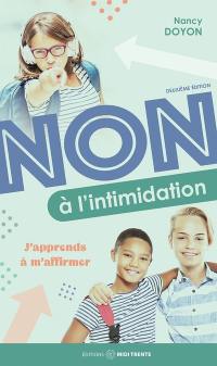 Non à l'intimidation : j'apprends à m'affirmer