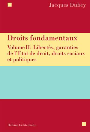 Droits fondamentaux. Vol. 2. Libertés, garanties de l'Etat de droit, droits sociaux et politiques