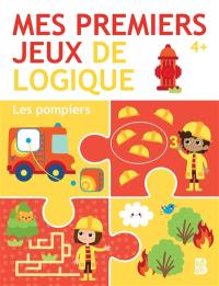 Les pompiers : mes premiers jeux de logique : 4+