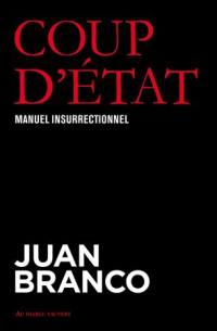 Coup d'Etat : manuel insurrectionnel