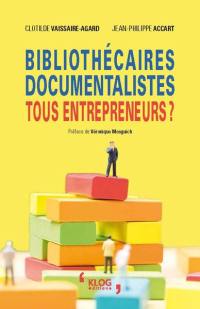 Bibliothécaires, documentalistes, tous entrepreneurs ?