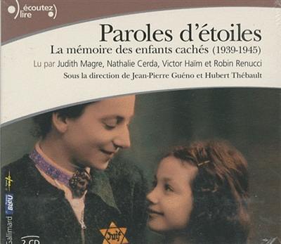 Paroles d'étoiles : la mémoire des enfants cachés (1939-1945)