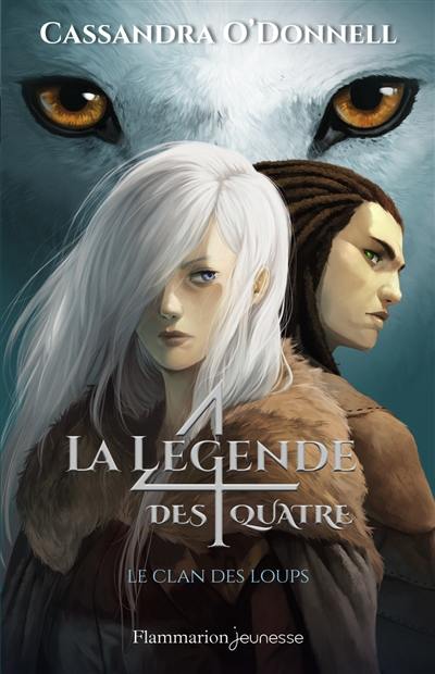 La légende des quatre. Vol. 1. Le clan des loups