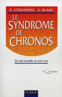 Le syndrome de Chronos : du mal travailler au mal vivre