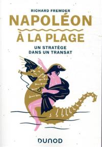 Napoléon à la plage : un stratège dans un transat