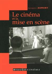 Le cinéma et la mise en scène