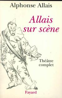 Allais sur scène