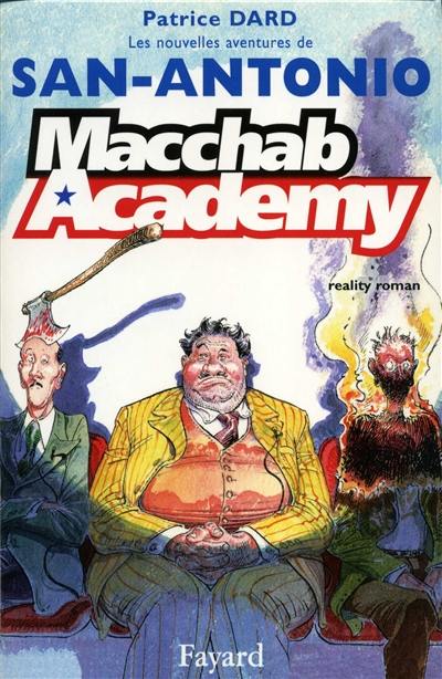 Les nouvelles aventures de San-Antonio. Macchab Academy : reality roman