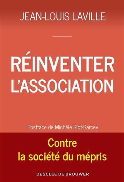 Réinventer l'association : contre la société du mépris