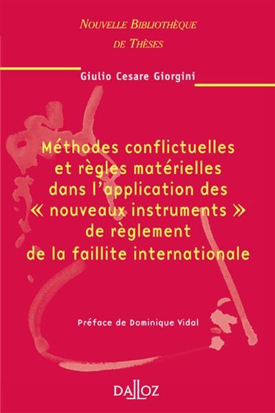 Méthodes conflictuelles et règles matérielles dans l'application des nouveaux instruments de règlement de la faillite internationale