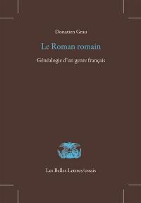 Le roman romain : généalogie d'un genre français