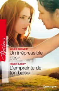 Un irrépressible désir. L'empreinte de ton baiser