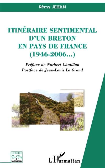 Itinéraire sentimental d'un Breton en pays de France, 1946-2006