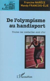 De l'olympisme au handisport : toutes les médailles sont d'or