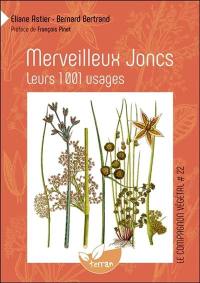 Merveilleux joncs : leurs 1.001 usages