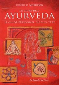 Le livre de l'ayurvéda : le guide personnel du bien-être