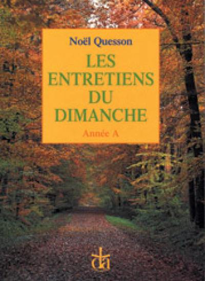 Entretiens du dimanche, année A