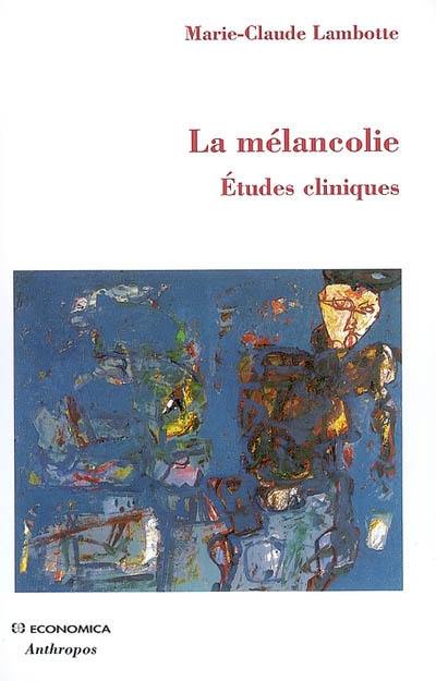 La mélancolie : études cliniques