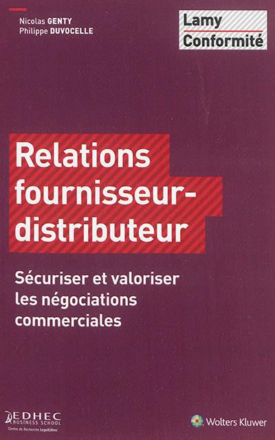 Relations fournisseur-distributeur : sécuriser et valoriser les négociations commerciales