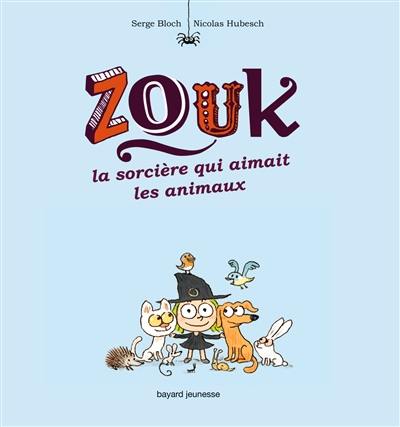 Zouk. Vol. 13. La sorcière qui aimait les animaux