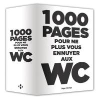 1.000 pages pour ne plus vous ennuyer aux W.C.