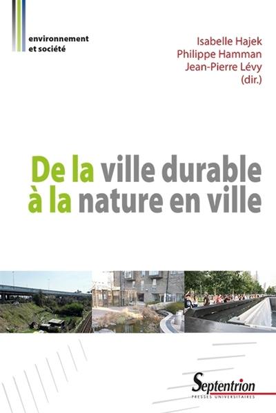 De la ville durable à la nature en ville : entre homogénéité urbaine et contrôle social : regards croisés nord-sud