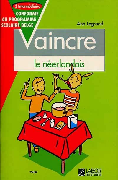 Vaincre le néerlandais. Vol. 3. Intermédiaire