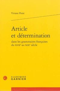 Article et détermination dans les grammaires françaises du XVIIe au XIXe siècle