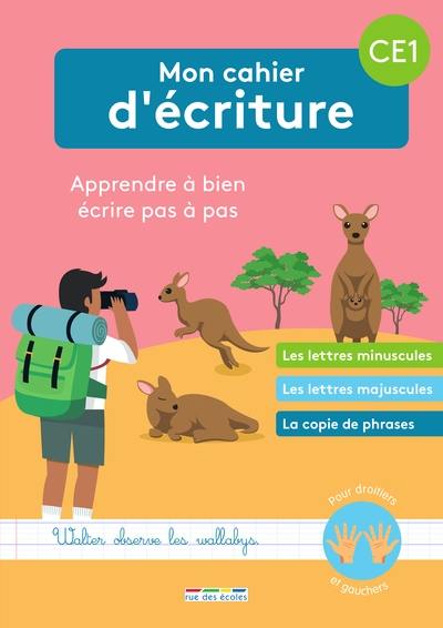 Mon cahier d'écriture CE1 : apprendre à bien écrire pas à pas : les lettres minuscules, les lettres majuscules, la copie des phrases