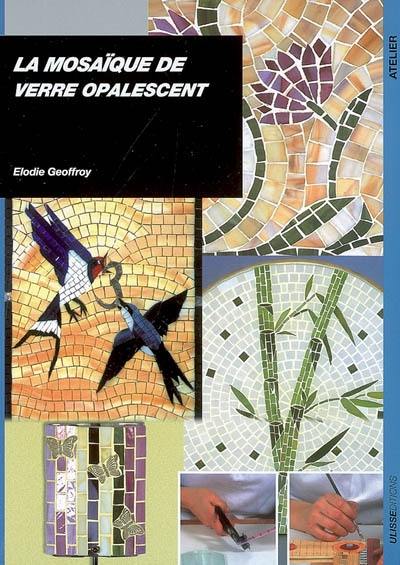 La mosaïque de verre opalescent