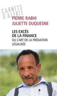 Les excès de la finance ou L'art de la prédation légalisée