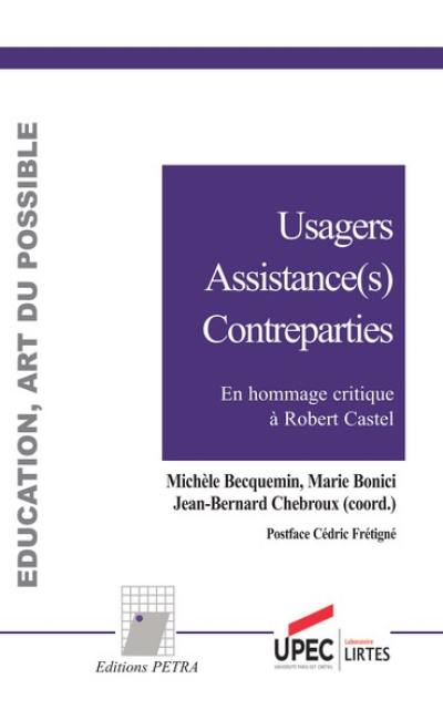 Usagers, assistance(s), contreparties : en hommage critique à Robert Castel