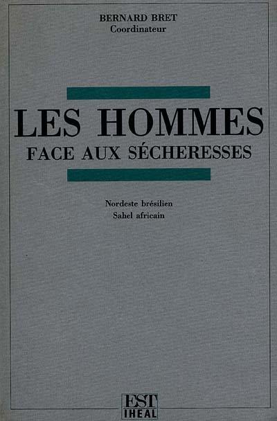 Les hommes face aux sécheresses : Nordeste brésilien, Sahel africain