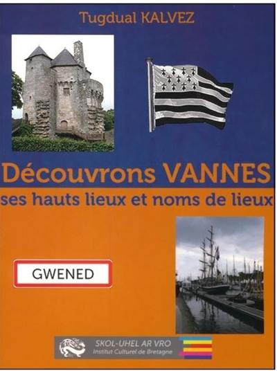 Découvrons Vannes, ses hauts lieux et noms de lieux