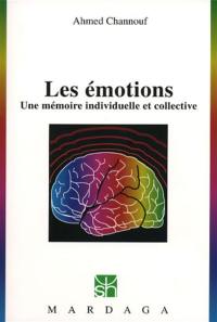 Les émotions : une mémoire individuelle et collective