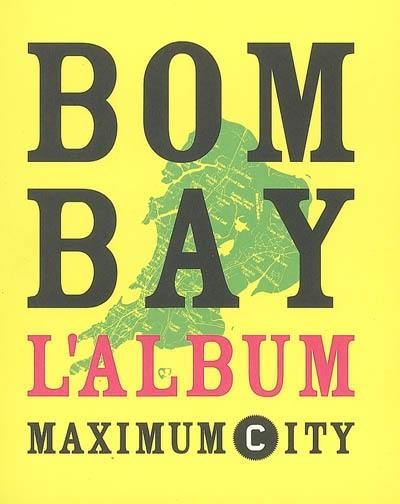 Bombay, maximum city : l'album